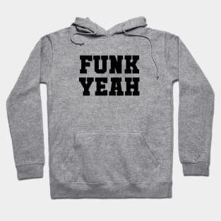 Funk Yeah Hoodie